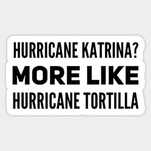 Hurricane Tortilla Sticker